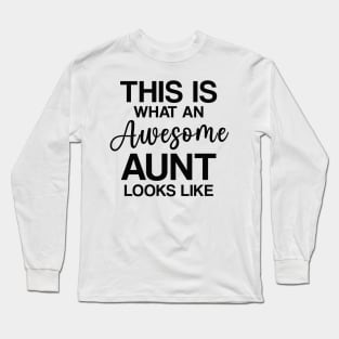 This is what an Awesome Aunt looks like Long Sleeve T-Shirt